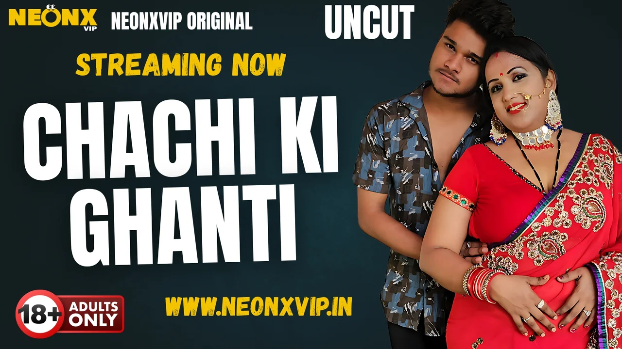 Chachi Ki Garam Ghanti: 2025 Ka Neonx Vip Uncut Xxx Video