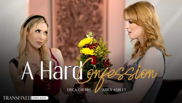 Trans Fixed – A Horny Confession With Aiden Ashley And Erica Cherry | Transfixed February 1, 2023
