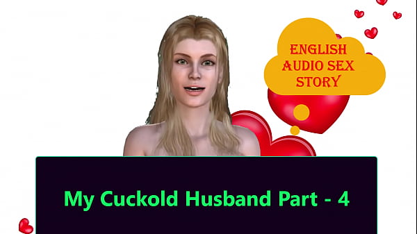English Audio Sex Story – My Cuckold Husband Part 4